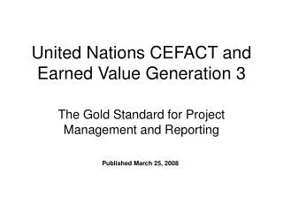 United Nations CEFACT and Earned Value Generation 3