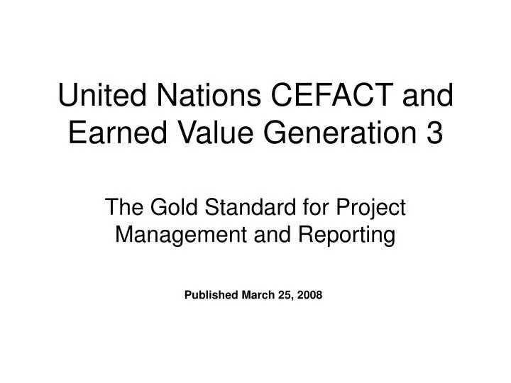 united nations cefact and earned value generation 3