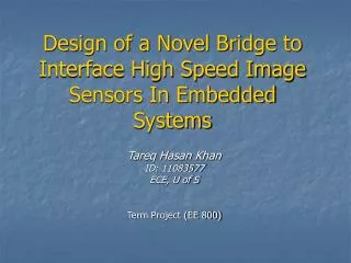 Design of a Novel Bridge to Interface High Speed Image Sensors In Embedded Systems
