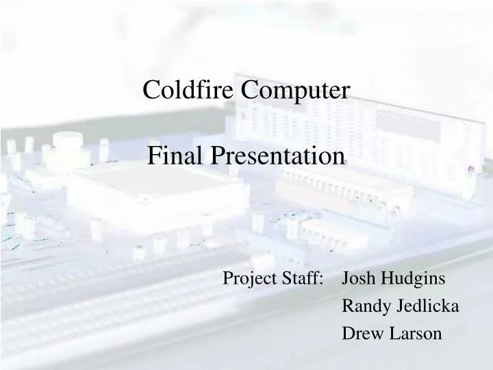 coldfire computer final presentation