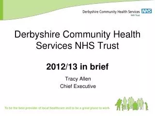 Derbyshire Community Health Services NHS Trust 2012/13 in brief