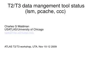 T2/T3 data mangement tool status (lsm, pcache, ccc)