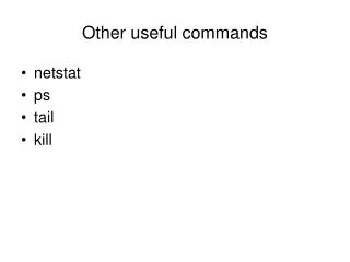 Other useful commands