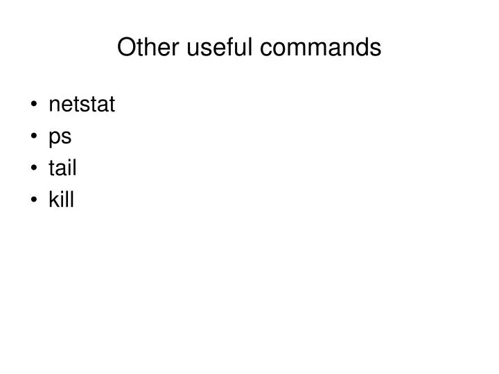 other useful commands