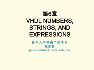 ? 6 ? VHDL NUMBERS, STRINGS, AND EXPRESSIONS