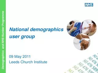 National demographics user group 09 May 2011 Leeds Church Institute