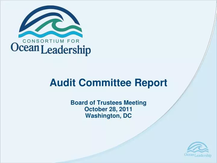 audit committee report board of trustees meeting october 28 2011 washington dc