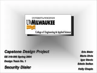 Capstone Design Project EE 318-595 Spring 2004 Design Team No. 1 Security Dialer