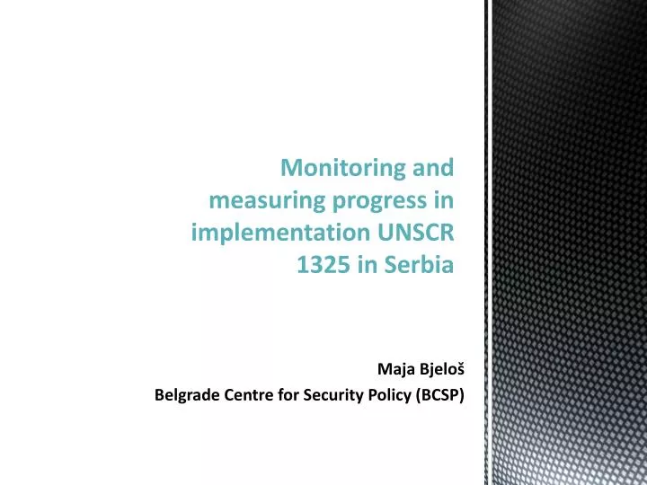 monitoring and measuring progress in implementation unscr 1325 in serbia