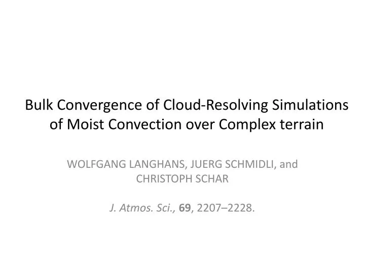 bulk convergence of cloud resolving simulations of moist convection over complex terrain