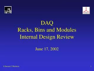 DAQ Racks, Bins and Modules Internal Design Review