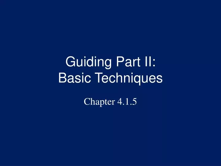 guiding part ii basic techniques