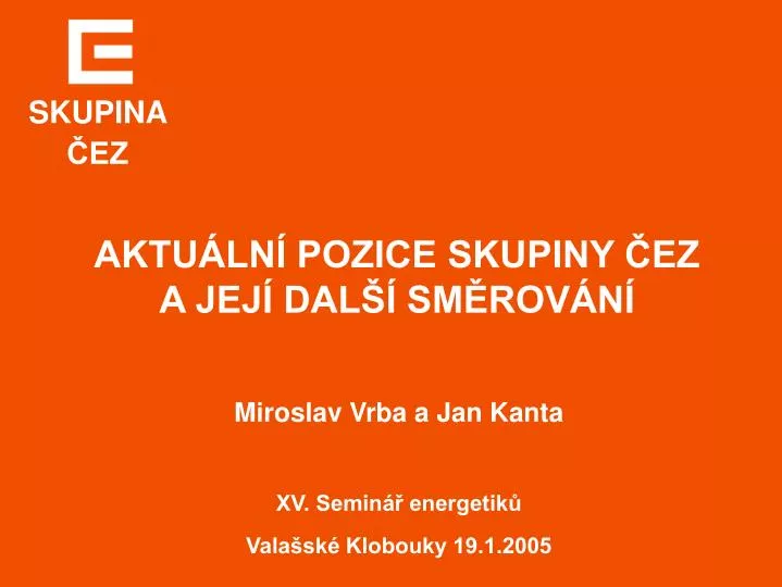 aktu ln pozice skupiny ez a jej dal sm rov n