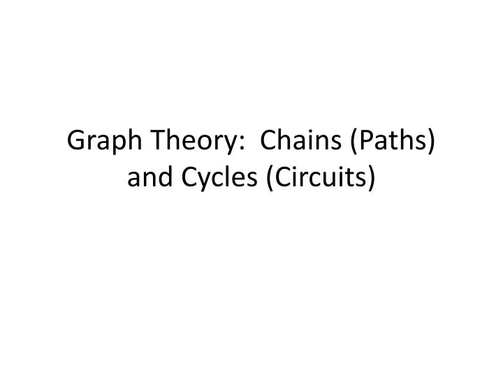 graph theory chains paths and cycles circuits