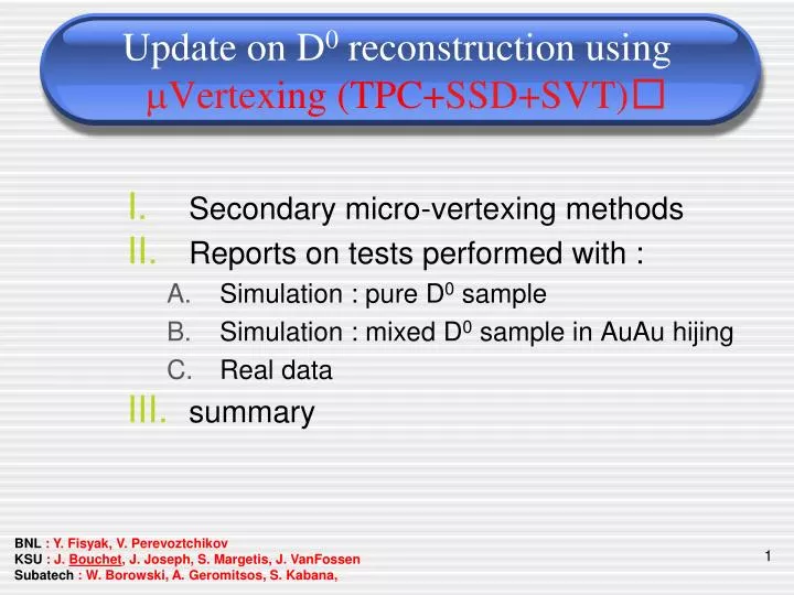 update on d 0 reconstruction using vertex ing tpc ssd svt