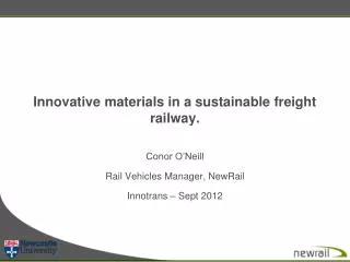 Innovative materials in a sustainable freight railway.