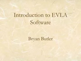 Introduction to EVLA Software
