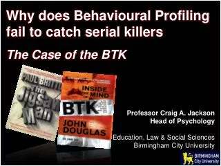 Why does Behavioural Profiling fail to catch serial killers The Case of the BTK