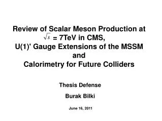 Review of Scalar Meson Production at = 7TeV in CMS, U(1)' Gauge Extensions of the MSSM and