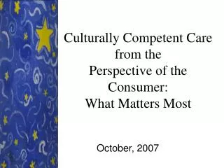 Culturally Competent Care from the Perspective of the Consumer: What Matters Most