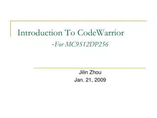 Introduction To CodeWarrior - For MC9S12DP256