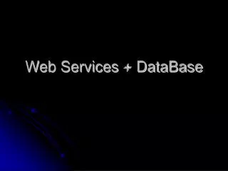 Web Services + DataBase