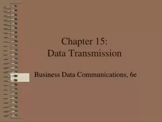 Chapter 15: Data Transmission