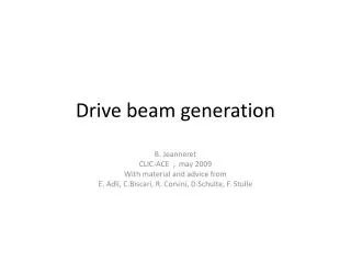 Drive beam generation