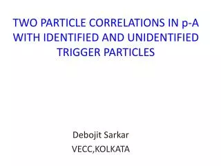 TWO PARTICLE CORRELATIONS IN p-A WITH IDENTIFIED AND UNIDENTIFIED TRIGGER PARTICLES