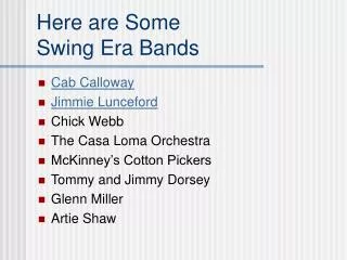 Here are Some Swing Era Bands