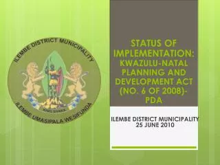 STATUS OF IMPLEMENTATION: KWAZULU-NATAL PLANNING AND DEVELOPMENT ACT (NO. 6 OF 2008)-PDA