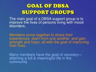 GOAL OF DBSA SUPPORT GROUPS