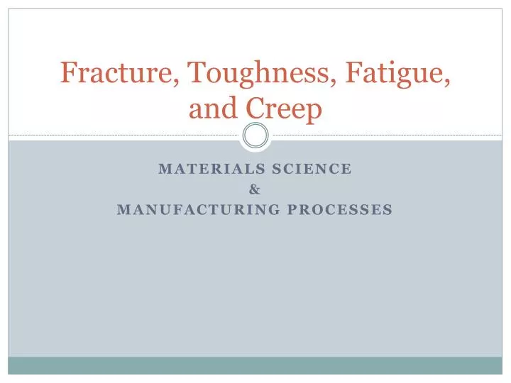 fracture toughness fatigue and creep