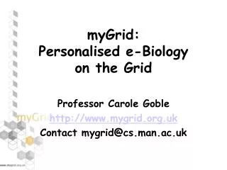 myGrid: Personalised e-Biology on the Grid