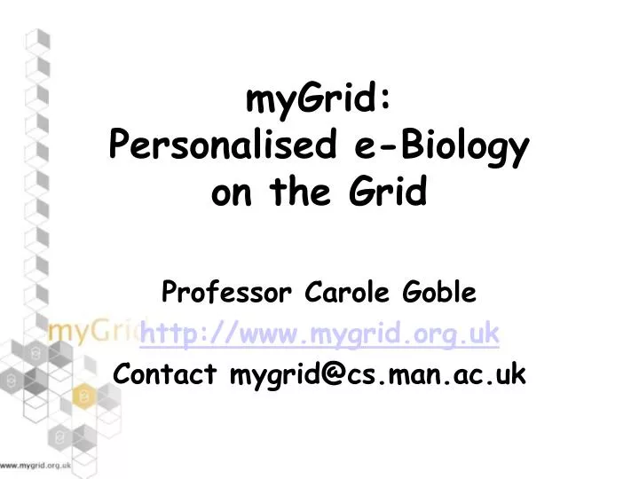 mygrid personalised e biology on the grid