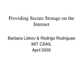 Providing Secure Storage on the Internet