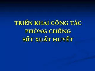 tri n khai c ng t c ph ng ch ng s t xu t huy t