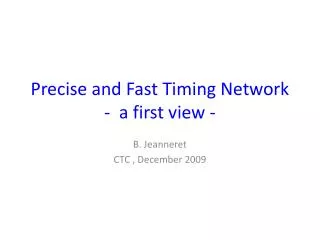 Precise and Fast Timing Network - a first view -