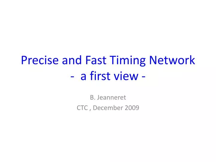 precise and fast timing network a first view