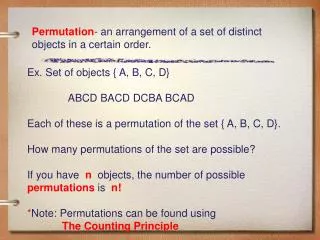 Permutation - an arrangement of a set of distinct objects in a certain order.