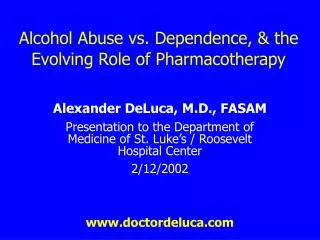 Alcohol Abuse vs. Dependence, &amp; the Evolving Role of Pharmacotherapy