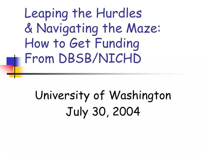 leaping the hurdles navigating the maze how to get funding from dbsb nichd