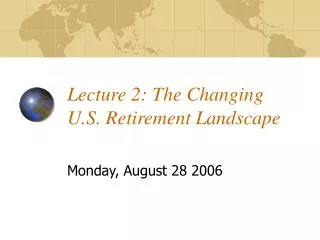 Lecture 2: The Changing U.S. Retirement Landscape