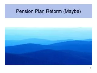 Pension Plan Reform (Maybe)