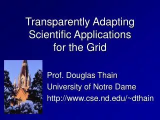 Transparently Adapting Scientific Applications for the Grid