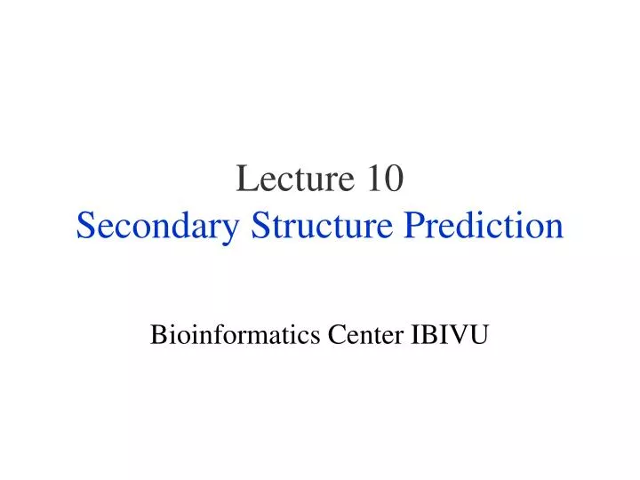 lecture 10 secondary structure prediction