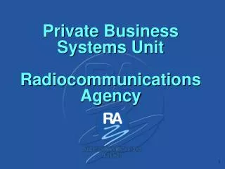 Private Business Systems Unit Radiocommunications Agency