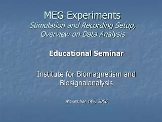 MEG Experiments Stimulation and Recording Setup, Overview on Data Analysis