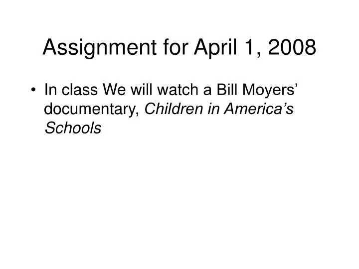 assignment for april 1 2008