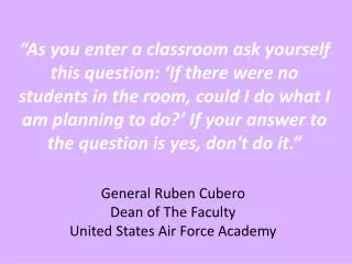 General Ruben Cubero Dean of The Faculty United States Air Force Academy